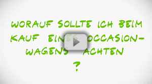 Infofilm: Worauf sollte ich beim Kauf eines Occasionwagens achten?